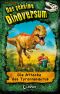 [Das geheime Dinoversum 01] • Die Attacke des Tyrannosaurus